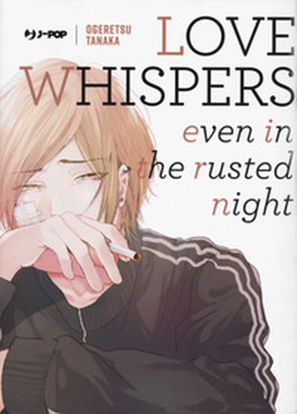 Love whispers, even in the rusted night - Librerie.coop Love whispers, even in the rusted night - Librerie.coop