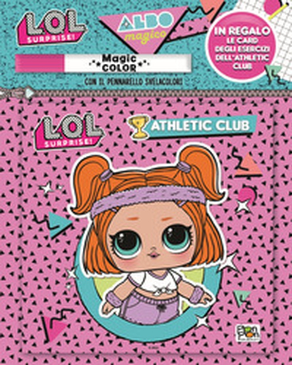Albo magico athletic club. L.O.L. Surprise! - Librerie.coop Albo magico athletic club. L.O.L. Surprise! - Librerie.coop