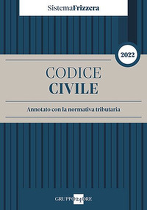 Codice civile annotato con la normativa tributaria 2022 - Librerie.coop Codice civile annotato con la normativa tributaria 2022 - Librerie.coop