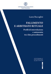 Fallimento e arbitrato rituale. Profili di interrelazione e autonomia tra i due procedementi - Librerie.coop