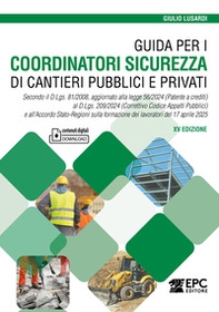Guida per i coordinatori sicurezza di cantieri pubblici e privati. Secondo il D.Lgs. 81/2008, aggiornato alla legge 56/2024 (Patente a crediti) al D.Lgs. 209/2024 (Correttivo Codice Appalti Pubblici) e all'Accordo Stato-Regioni sulla formazione dei lavora - Librerie.coop Guida per i coordinatori sicurezza di cantieri pubblici e privati. Secondo il D.Lgs. 81/2008, aggiornato alla legge 56/2024 (Patente a crediti) al D.Lgs. 209/2024 (Correttivo Codice Appalti Pubblici) e all'Accordo Stato-Regioni sulla formazione dei lavora - Librerie.coop