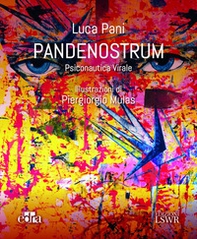 Pandenostrum. Psiconautica virale - Librerie.coop Pandenostrum. Psiconautica virale - Librerie.coop