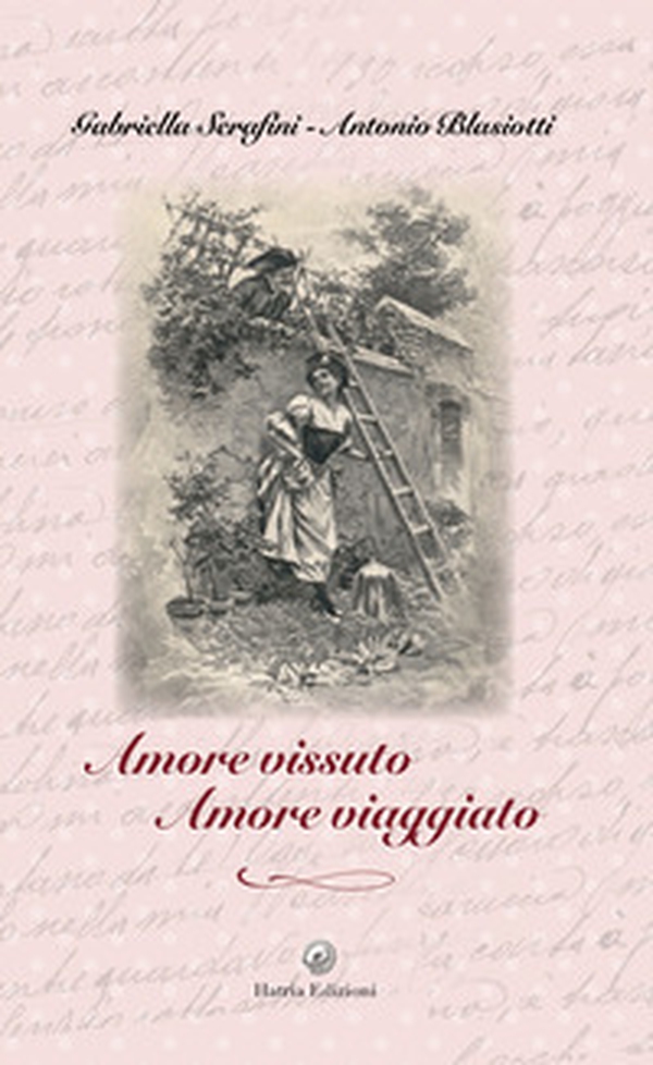Amore vissuto, amore viaggiato - Librerie.coop Amore vissuto, amore viaggiato - Librerie.coop