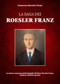 La saga dei Roesler Franz - Librerie.coop