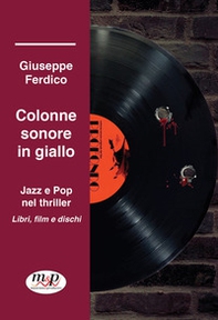 Colonne sonore in giallo. Jazz e pop nel thriller - Librerie.coop