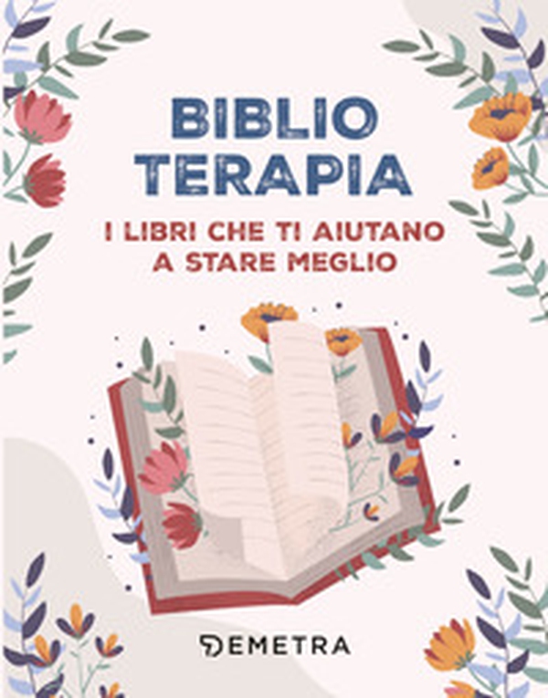 Biblioterapia. I libri che ti aiutano a stare meglio - Librerie.coop Biblioterapia. I libri che ti aiutano a stare meglio - Librerie.coop