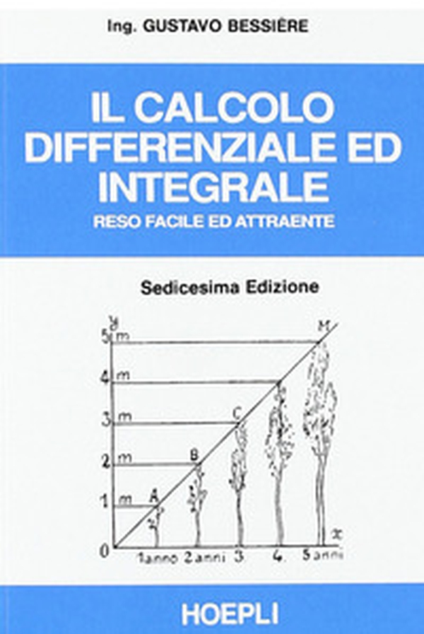 Il calcolo differenziale ed integrale reso facile ed attraente - Librerie.coop Il calcolo differenziale ed integrale reso facile ed attraente - Librerie.coop
