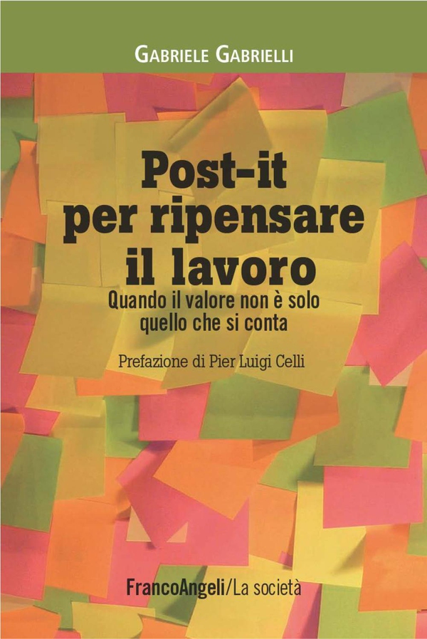 Post-it per ripensare il lavoro. Quando il valore non è solo quello che si conta - Librerie.coop Post-it per ripensare il lavoro. Quando il valore non è solo quello che si conta - Librerie.coop