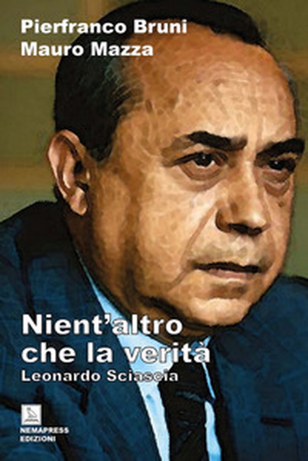 Nient'altro che la verità. Leonardo Sciascia - Librerie.coop Nient'altro che la verità. Leonardo Sciascia - Librerie.coop