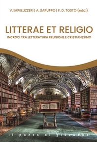 Litterae et religio. Incroci tra letteratura religione e cristianesimo - Librerie.coop