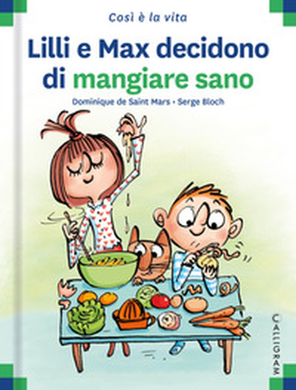 Lilli e Max decidono di mangiare sano - Librerie.coop Lilli e Max decidono di mangiare sano - Librerie.coop