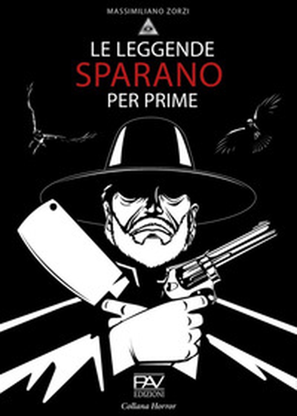 Le leggende sparano per prime - Librerie.coop Le leggende sparano per prime - Librerie.coop