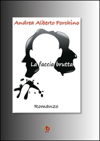La faccia brutta - Librerie.coop