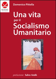 Una vita per il socialismo umanitario - Librerie.coop