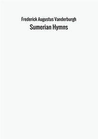 Sumerian Hymns - Librerie.coop