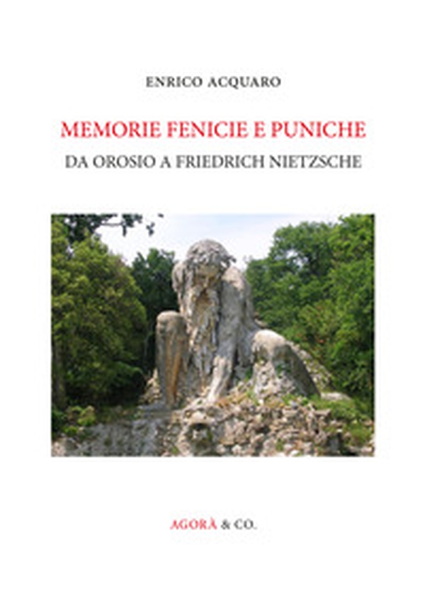 Memorie fenicie e puniche. Da Orosio a Friedrich Nietzsche - Librerie.coop Memorie fenicie e puniche. Da Orosio a Friedrich Nietzsche - Librerie.coop