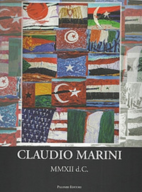 Claudio Marini. MMXII d.C. Ediz. italiana e inglese - Librerie.coop Claudio Marini. MMXII d.C. Ediz. italiana e inglese - Librerie.coop
