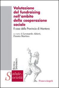 Valutazione del fundraising nell'ambito della cooperazione sociale. Il caso della provincia di Mantova - Librerie.coop