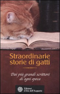 Straordinarie storie di gatti. Dai più grandi scrittori di ogni epoca - Librerie.coop