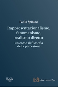 Rappresentazionalismo, fenomenismo, realismo diretto: un corso di filosofia della percezione - Librerie.coop