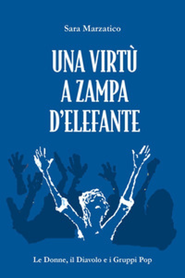 Una virtù a zampa d'elefante - Librerie.coop