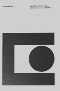 Adriano Olivetti e il territorio. Dai centri comunitari all'I-RUR - Librerie.coop