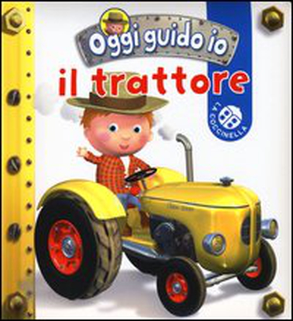 Il trattore. Oggi guido io - Librerie.coop Il trattore. Oggi guido io - Librerie.coop