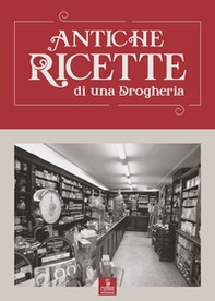 Antiche ricette di una drogheria - Librerie.coop