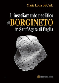 L'insediamento neolitico di Borgineto in Sant'Agata di Puglia - Librerie.coop L'insediamento neolitico di Borgineto in Sant'Agata di Puglia - Librerie.coop