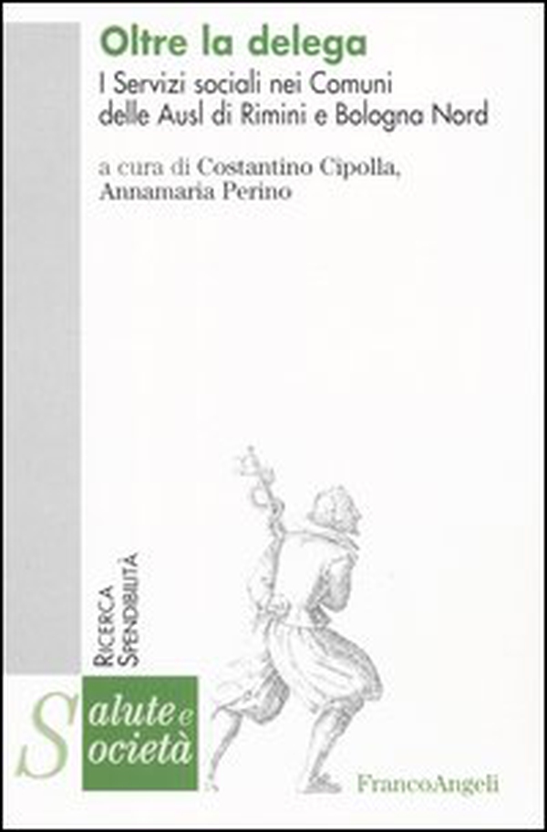Oltre la delega. I servizi sociali nei comuni delle Ausl di Rimini e Bologna nord - Librerie.coop Oltre la delega. I servizi sociali nei comuni delle Ausl di Rimini e Bologna nord - Librerie.coop
