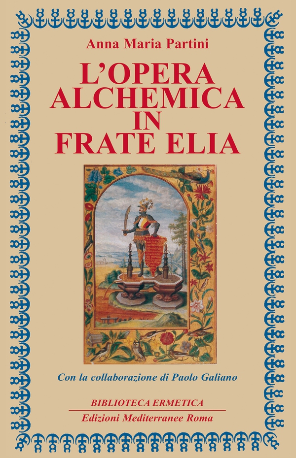 L'opera alchemica in Frate Elia - Librerie.coop L'opera alchemica in Frate Elia - Librerie.coop