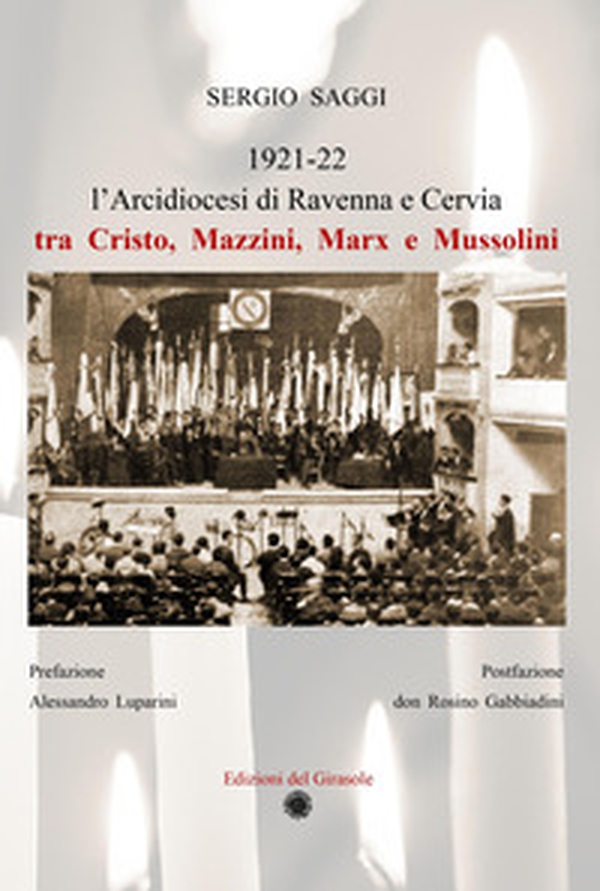 L'Arcidiocesi di Ravenna e Cervia tra Cristo, Mazzini, Marx e Mussolini - Librerie.coop