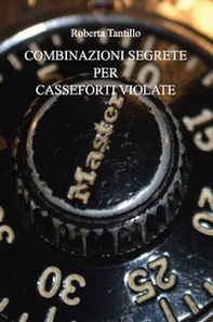 Combinazioni segrete per casseforti violate - Librerie.coop Combinazioni segrete per casseforti violate - Librerie.coop
