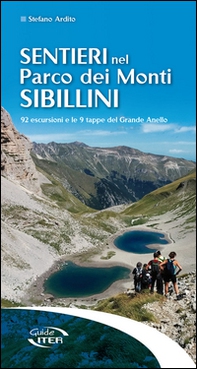 Sentieri nel Parco dei Monti Sibillini. 92 escursioni e le 9 tappe del Grande Anello - Librerie.coop