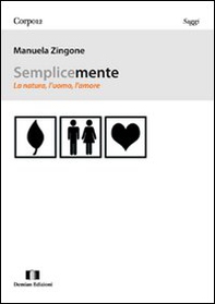 Semplicemente. La natura, l'uomo, l'amore - Librerie.coop Semplicemente. La natura, l'uomo, l'amore - Librerie.coop
