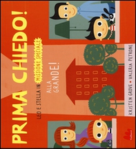 Prima chiedo! Alla grande! Leo e Stella in missione speciale - Librerie.coop