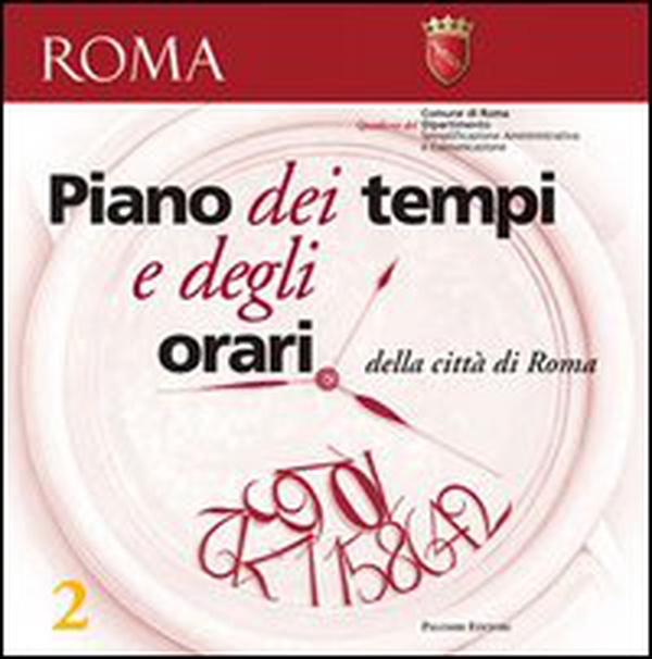 Piano dei tempi e degli orari della città di Roma - Librerie.coop Piano dei tempi e degli orari della città di Roma - Librerie.coop