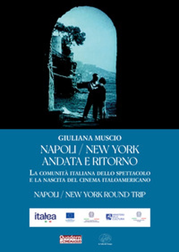 Napoli/New York andata e ritorno. La comunità italiana dello spettacolo e la nascita del cinema italoamericano - Librerie.coop Napoli/New York andata e ritorno. La comunità italiana dello spettacolo e la nascita del cinema italoamericano - Librerie.coop