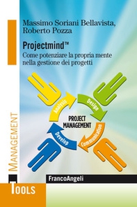 Projectmind(TM). Come potenziare la propria mente nella gestione dei progetti - Librerie.coop