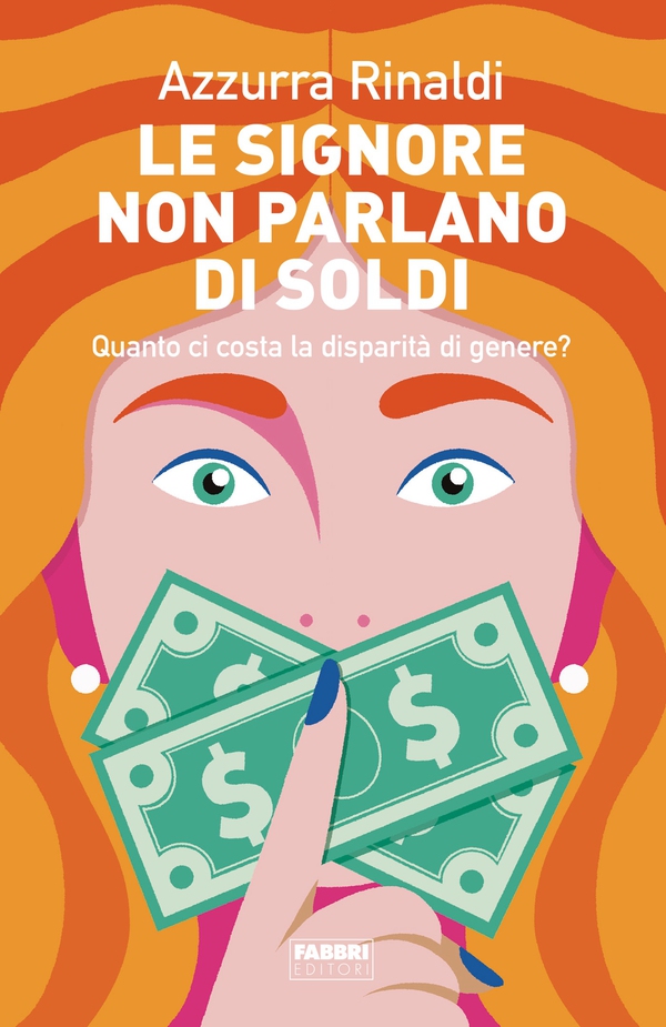 Le signore non parlano di soldi - Librerie.coop Le signore non parlano di soldi - Librerie.coop