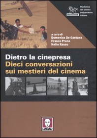 Dietro la cinepresa. Dieci conversazioni sui mestieri del cinema - Librerie.coop