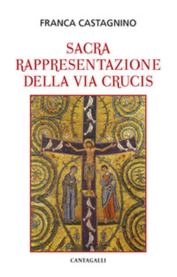 La sacra rappresentazione della Via Crucis - Librerie.coop La sacra rappresentazione della Via Crucis - Librerie.coop