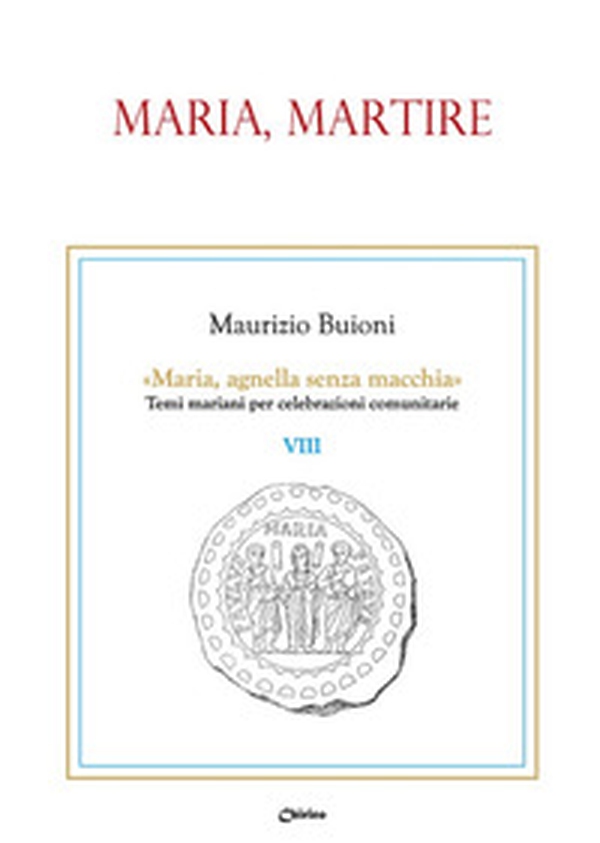 Maria, martire - Librerie.coop Maria, martire - Librerie.coop