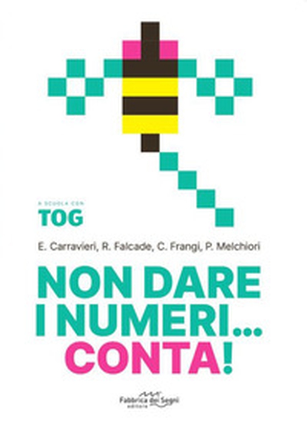 Non dare i numeri...conta! A scuola con Tog - Librerie.coop Non dare i numeri...conta! A scuola con Tog - Librerie.coop