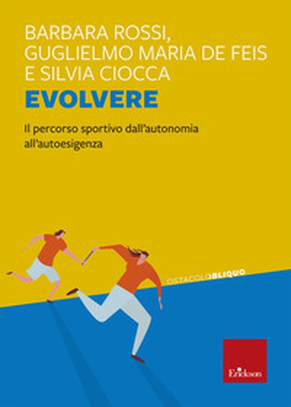 Evolvere. Il percorso sportivo dall'autonomia all'autoesigenza - Librerie.coop