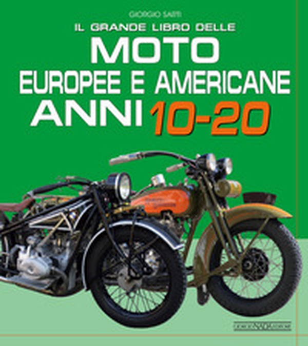 Il grande libro delle moto europee e americane anni 10-20 - Librerie.coop Il grande libro delle moto europee e americane anni 10-20 - Librerie.coop