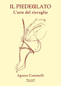 Il piede alato. L'arte del risveglio - Librerie.coop