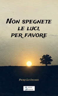 Non spegnete le luci per favore - Librerie.coop