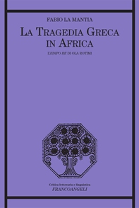 La tragedia greca in Africa. L'Edipo Re di Ola Rotimi - Librerie.coop