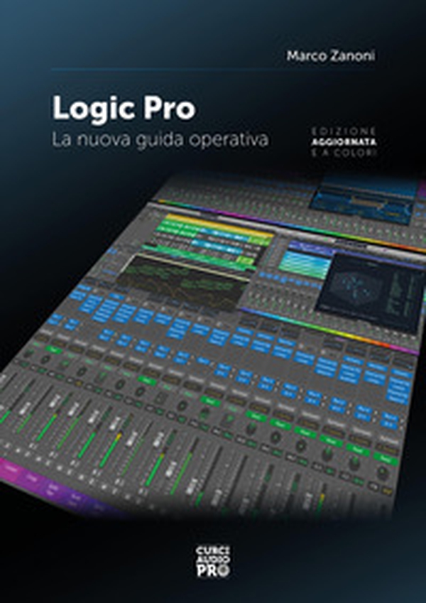 Logic Pro. La nuova guida operativa - Librerie.coop